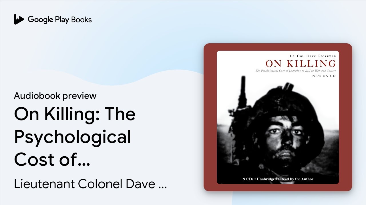 On Killing: The Psychological Cost of Learning&hellip; by Lieutenant Colonel Dave&hellip; &middot; Audiobook preview