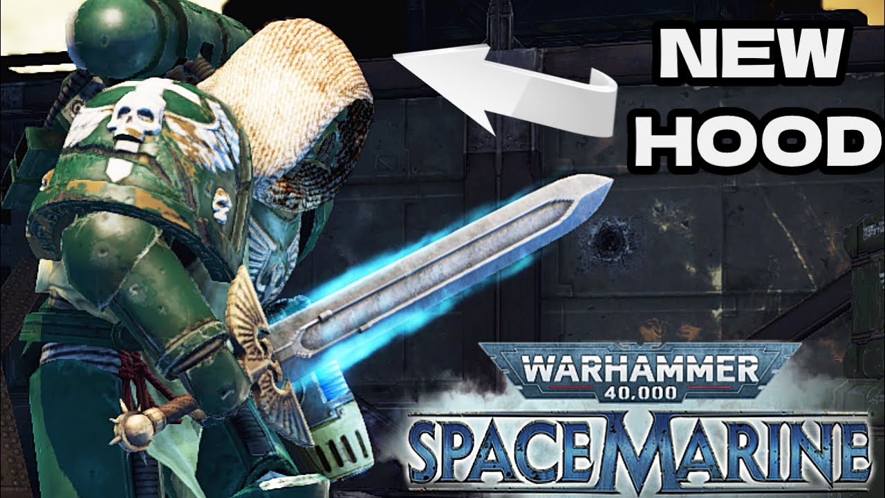 NEW UPDATE: Hood for the Adeptus Astartes! - Warhammer 40,000: Space Marine (Augmented Mod)