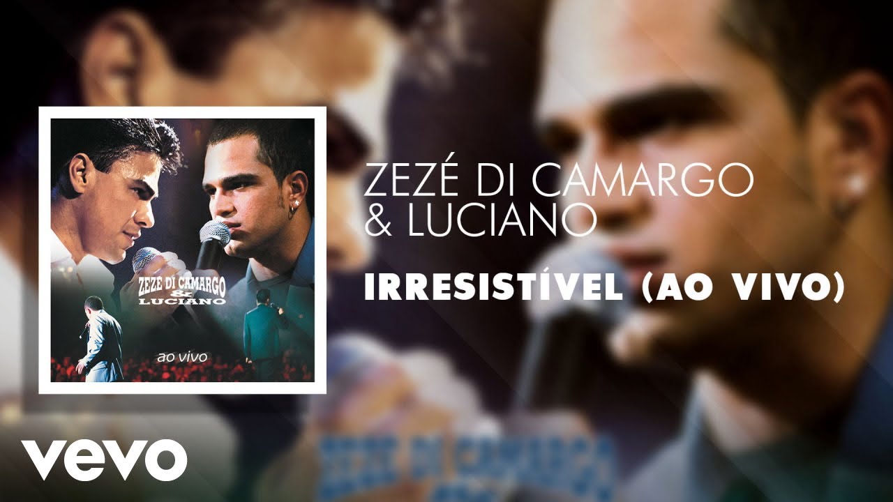 Zezé Di Camargo & Luciano - Irresistível (Ao Vivo) (Áudio Oficial)