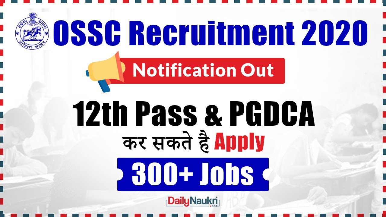 OSSC Recruitment 2019 2020 | 300+ Auditor & Other Job Vacancy in Odisha 2019-20 | Odisha Job Updates