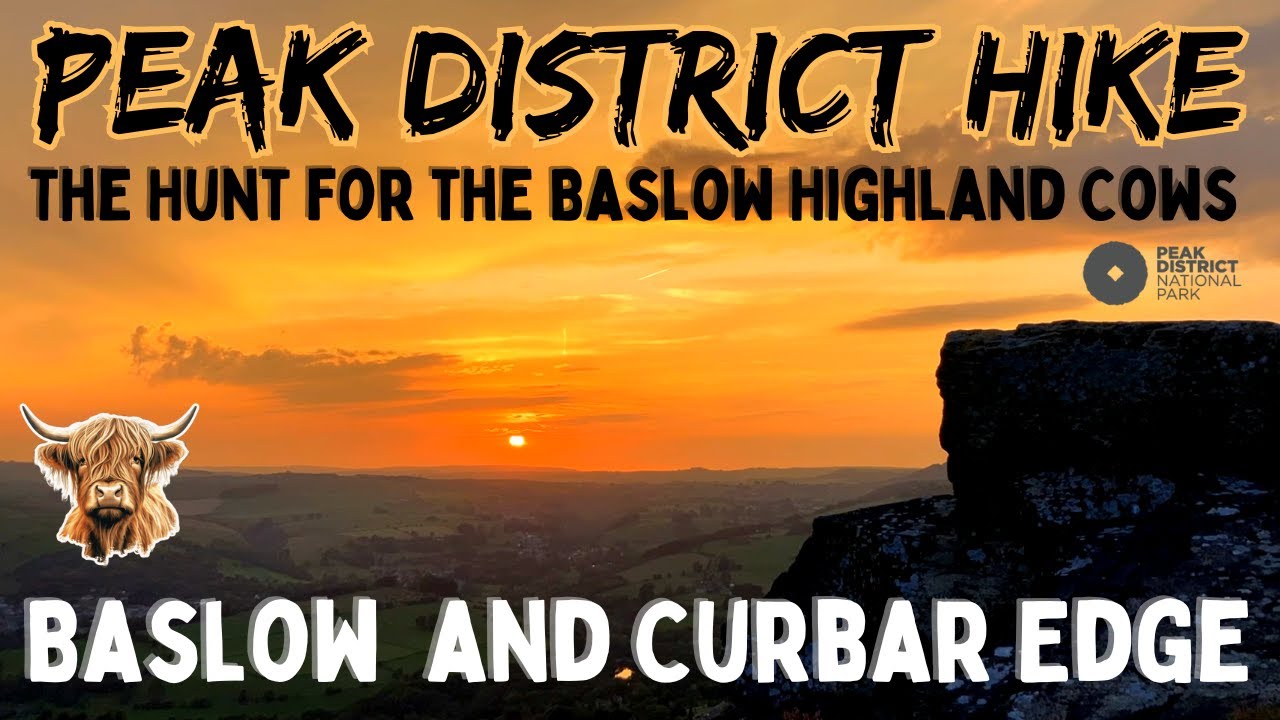 BASLOW and CURBAR Edge | Highland Cows | Peak District Hike | Sunset | Outdoors Adventure | Nature
