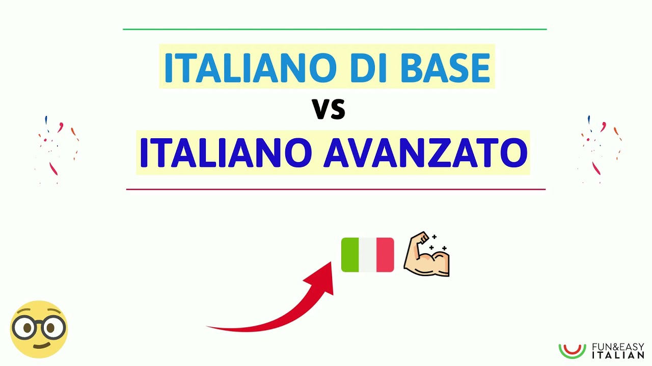 ITALIANO DI BASE vs ITALIANO AVANZATO (Basic Italian vs Advanced Italian)