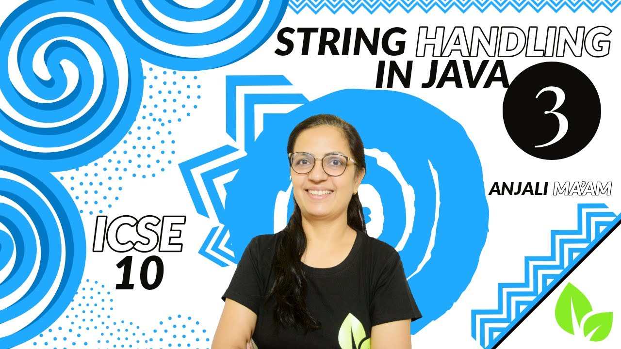 ОБРАБОТКА СТРОК в Java | Лекция 3 | ICSE-10 | Анджали Мэм