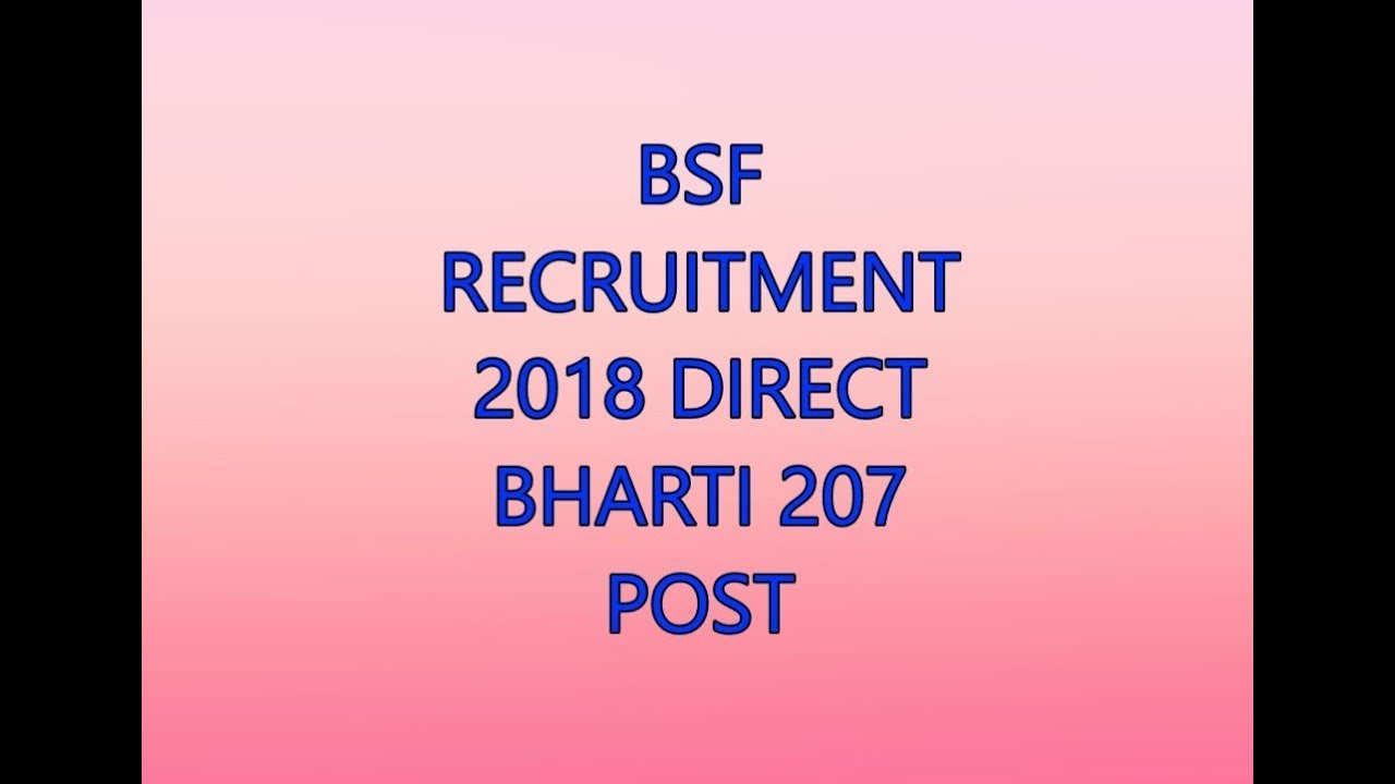 BSF Recruitment 2018 ~ direct bharti 207 vacancy technical post~10+iti