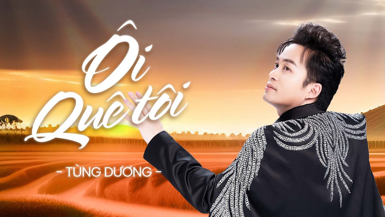 Ôi Quê Tôi (2023 Version) - Tùng Dương | Official Lyric Video