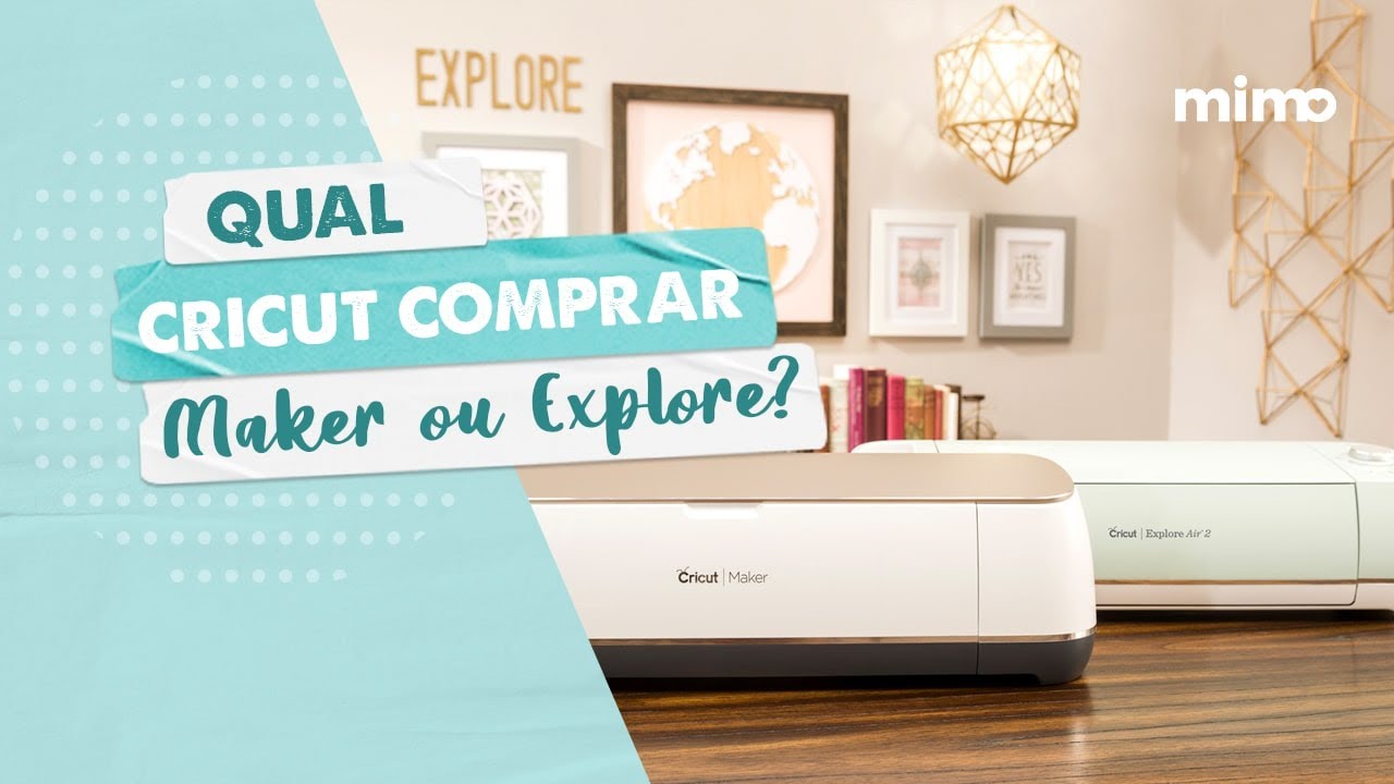 Cricut Maker x Cricut Explore Air 2 - Qual Cricut Devo Comprar?