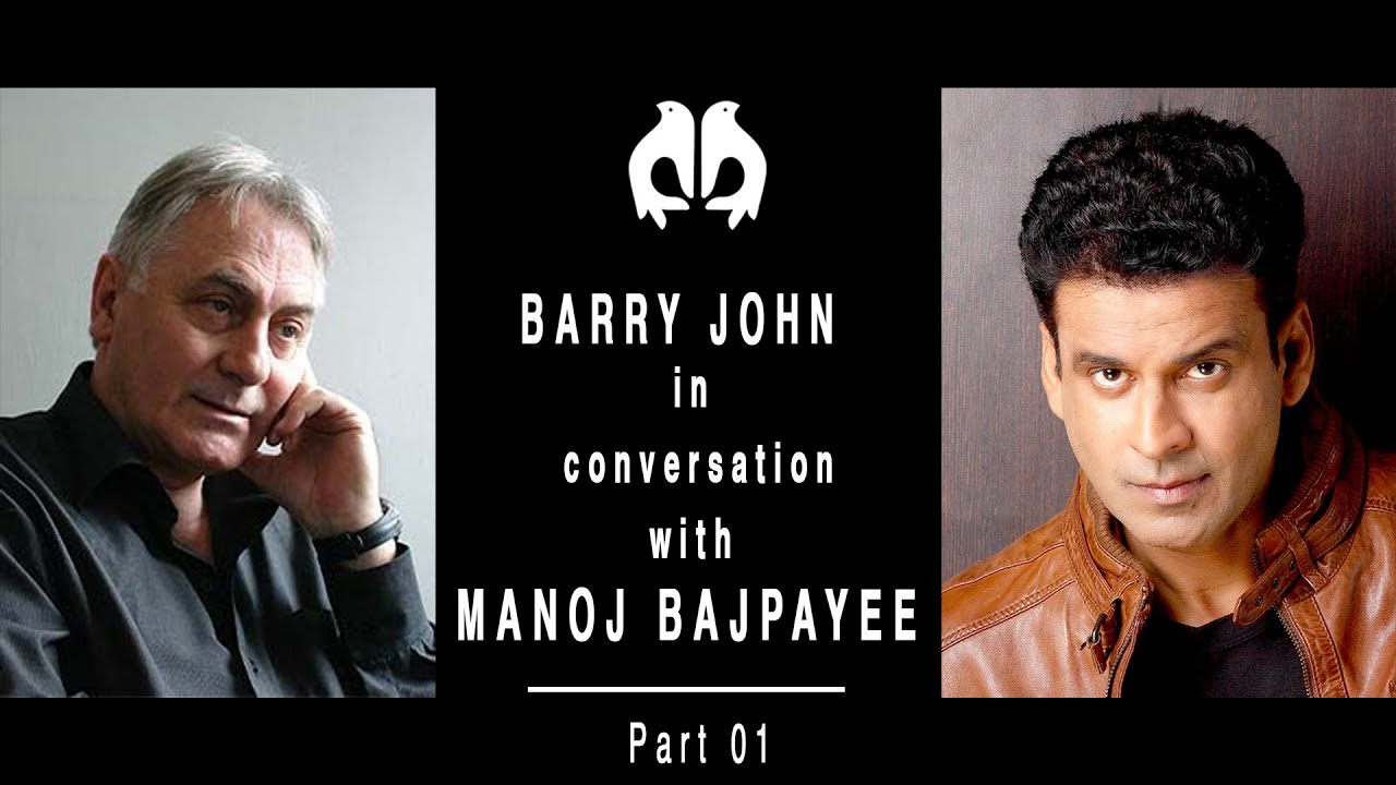 Barry John in conversation with Manoj Bajpayee (Part 1/2)