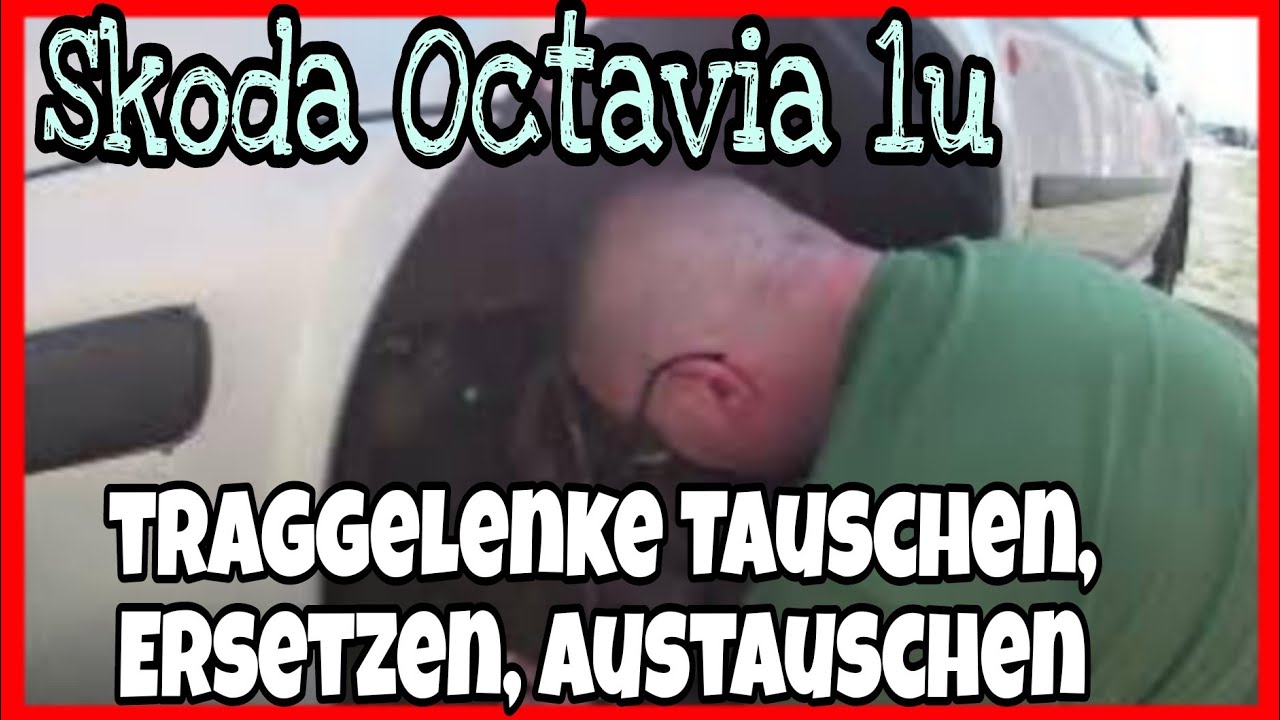 skoda Octavia / Traggelenke tauschen/ erneuern/ersetzen austauschen / Ds Garage