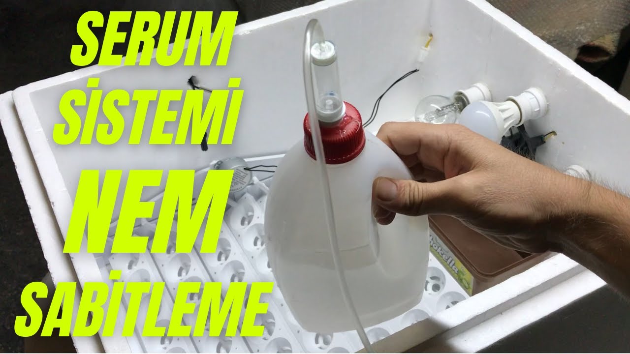 KULUÇKA MAKİNASI NEM AYARI + NEM SABİTLEME (SERUM SİSTEMİ)