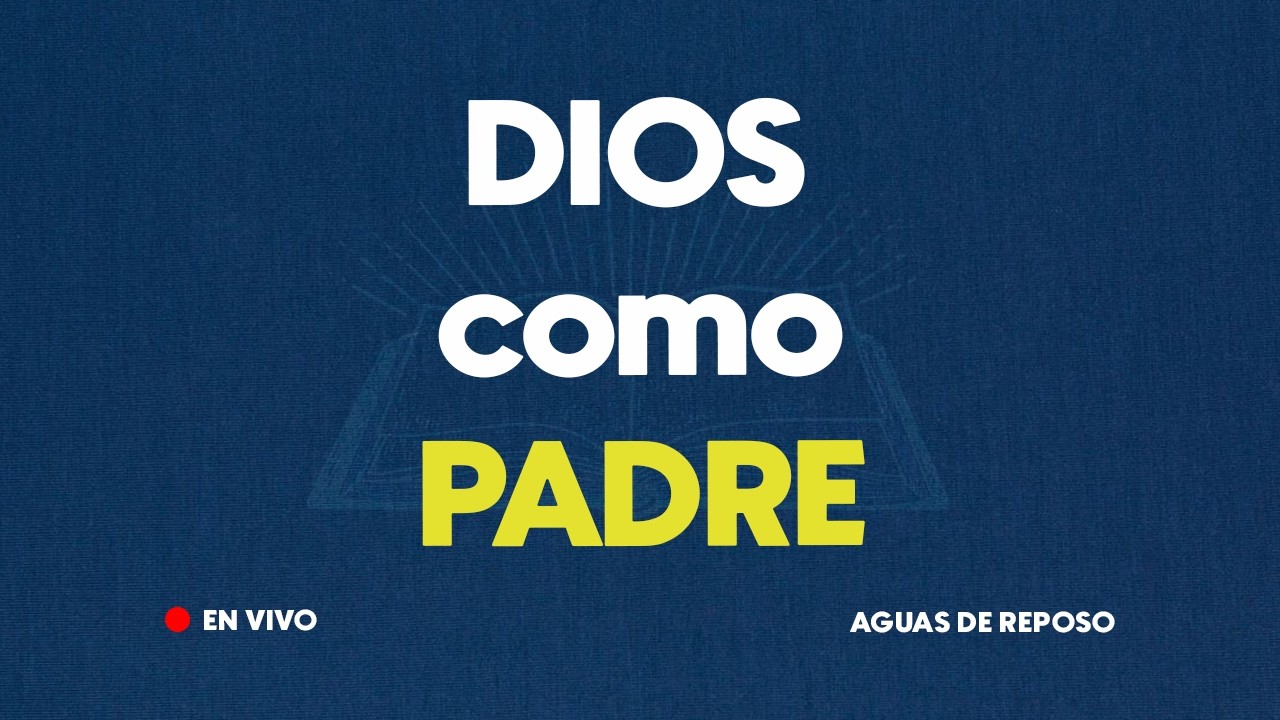 🔴 En Vivo | Dios como PADRE| 04 de Marzo 2026