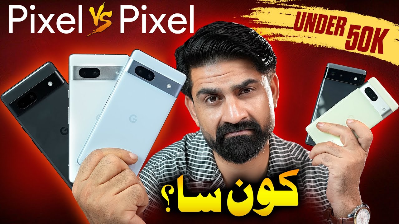 Best Google Pixel Phone In 50,000/- ! Pixel 7 Vs Pixel 6 vs Pixel 7a ! Kon Sa Lena Chaye?🤫