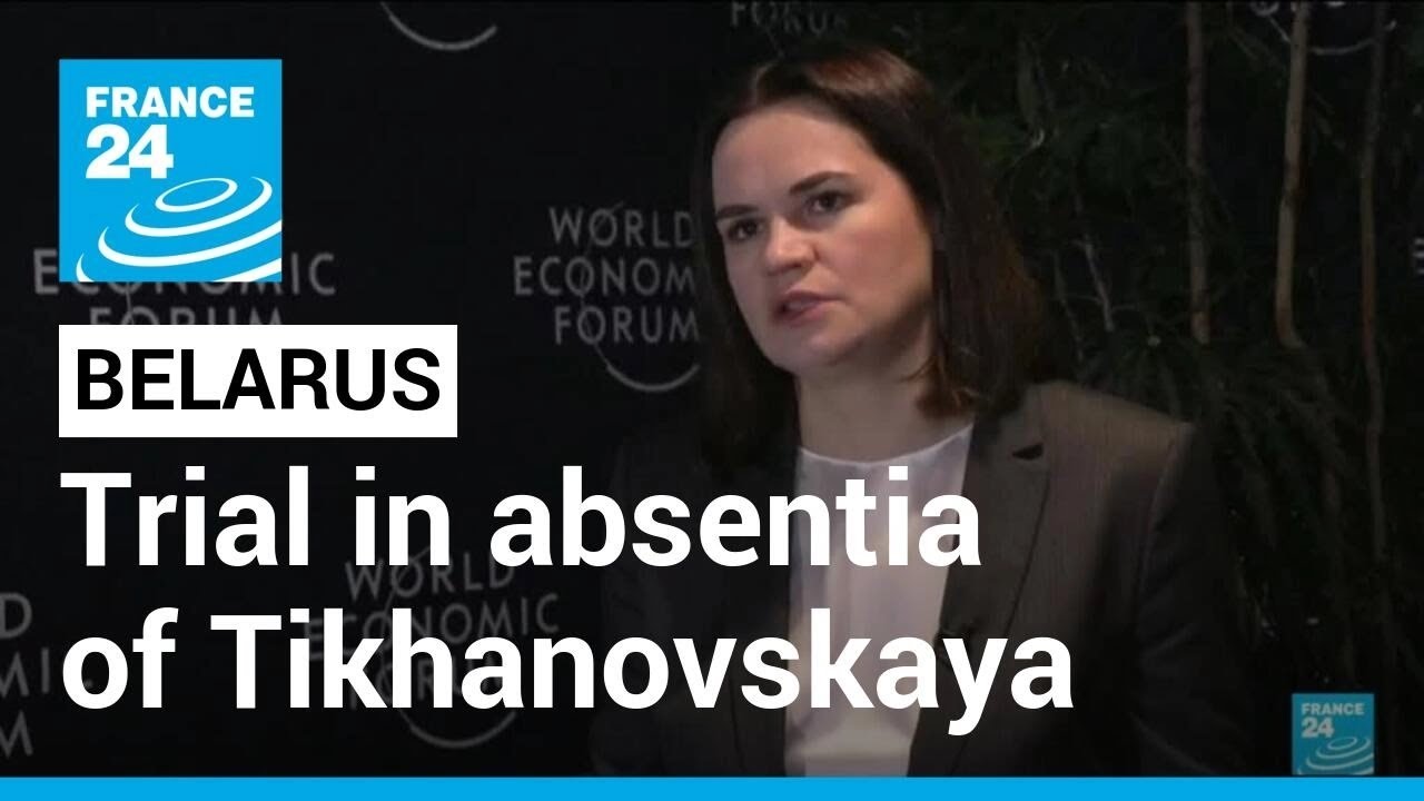 Belarus begins trial in absentia of protest leader Tikhanovskaya &bull; FRANCE 24 English