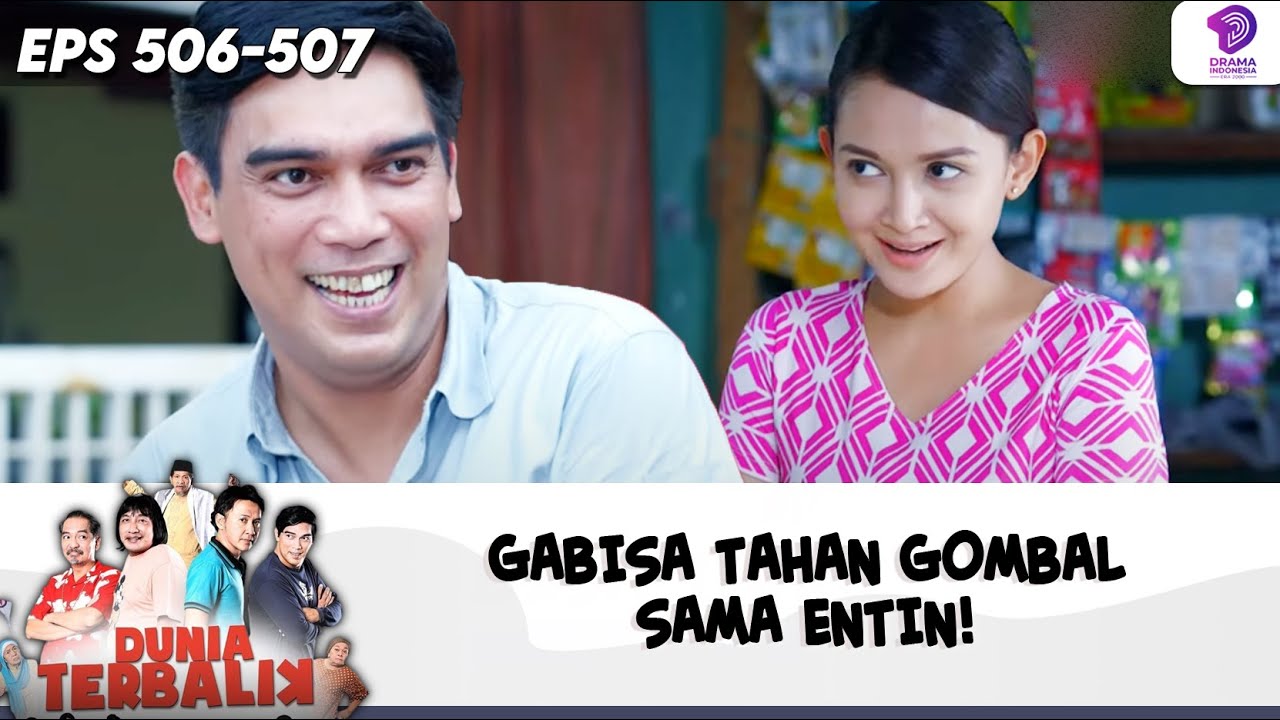 GABISA TAHAN GOMBAL SAMA ENTIN! | DUNIA TERBALIK | EPS 506-507 (6/10)