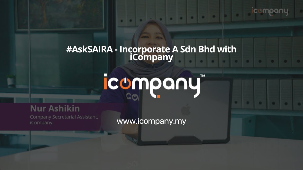 #AskSAIRA - How to Incorporate A Sdn Bhd with iCompany