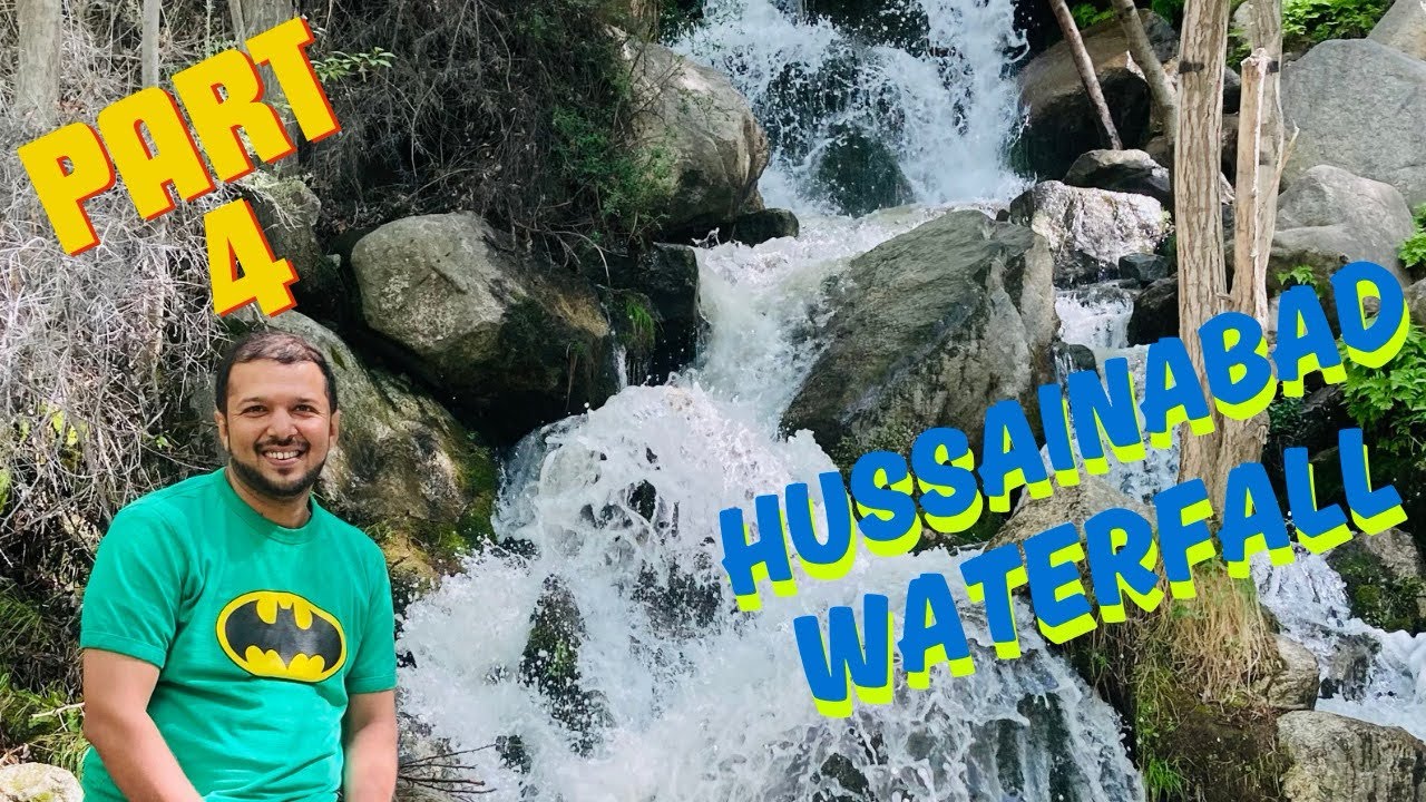 PART 4. HUSSAINABAD WATER FALL