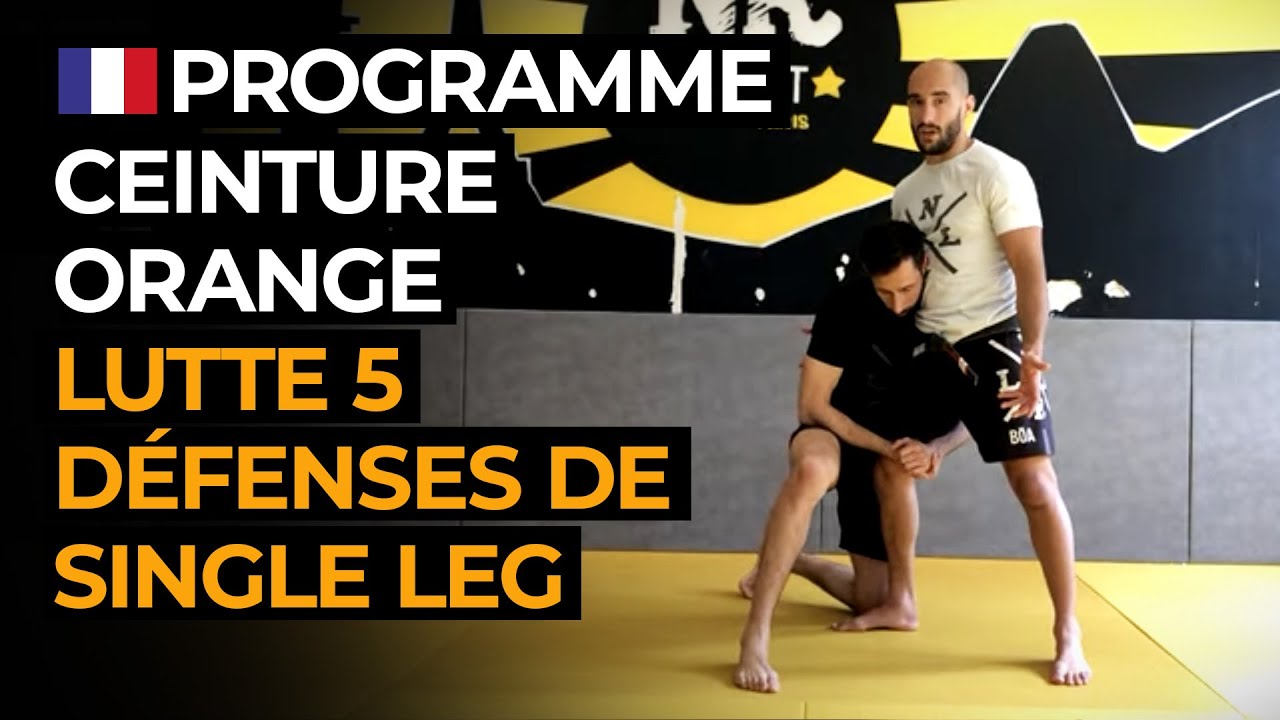 Programme ceinture Orange   Lutte   5 défenses de Single Leg