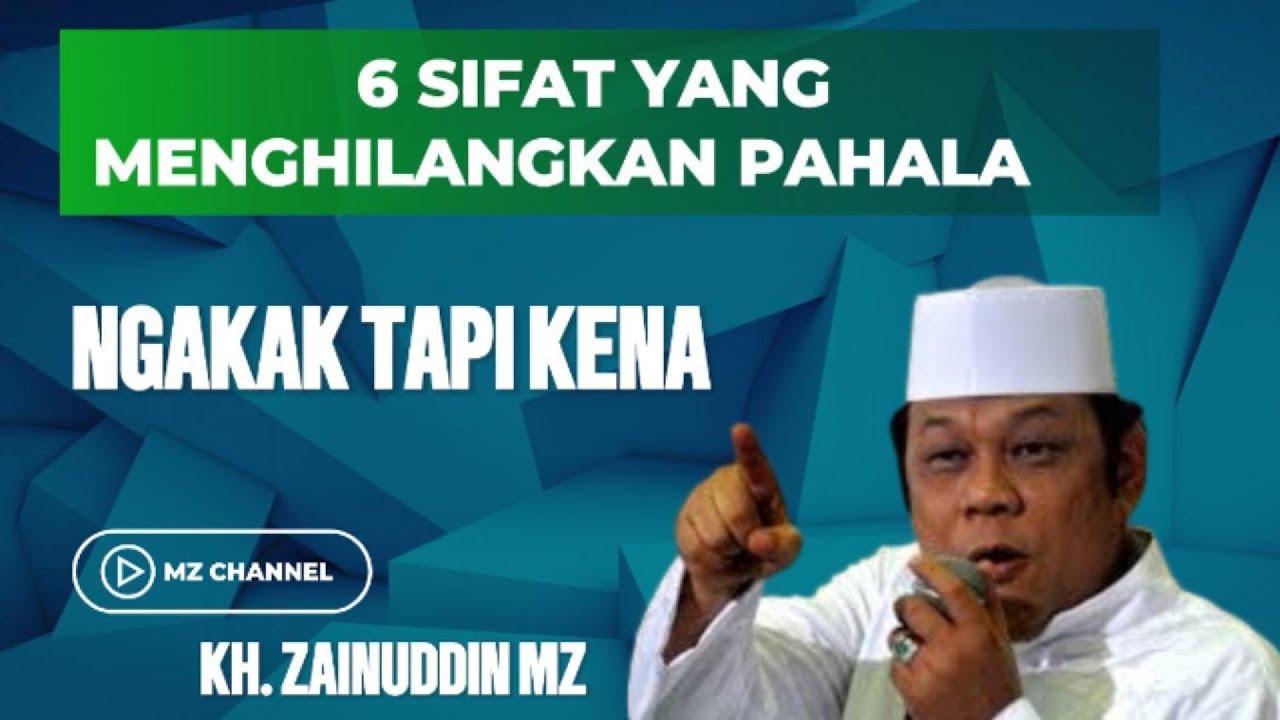 KH Zainuddin MZ | 6 Sifat yang Menghapus Pahala Amal | Ceramah Penuh Nasihat & Renungan