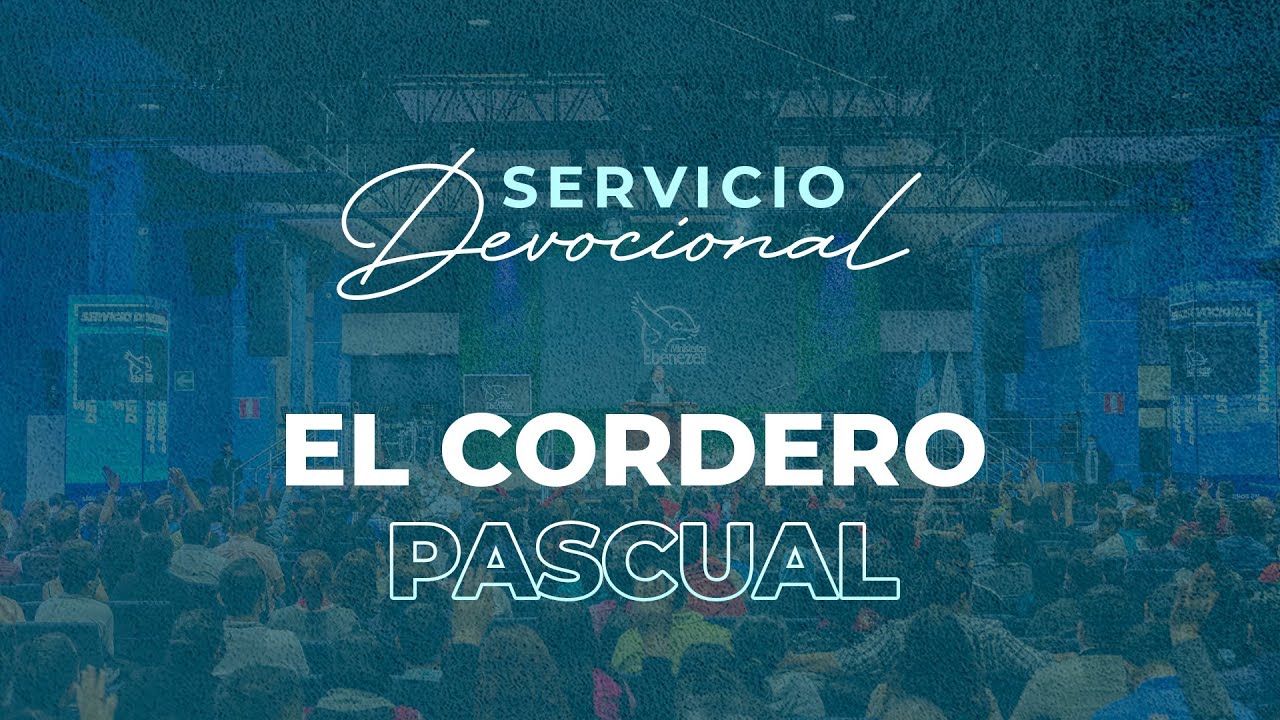 El Cordero Pascual Apóstol Sergio Enríquez | Primer Servicio Devocional