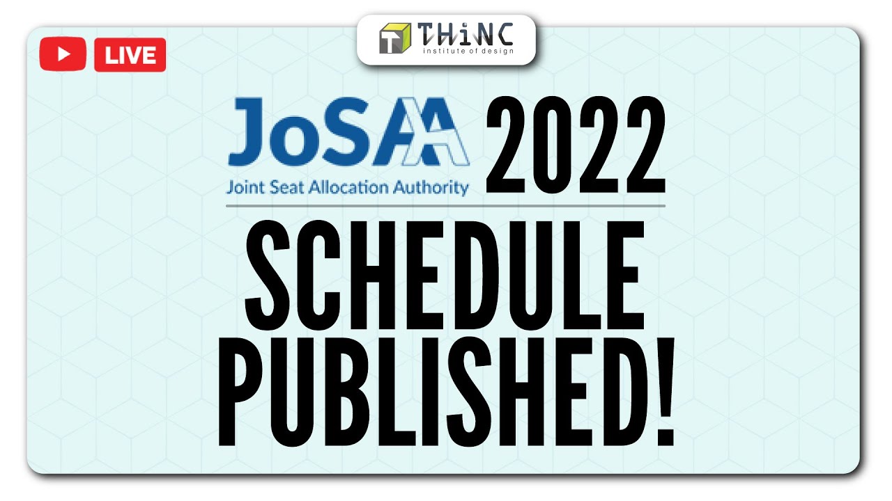 JoSAA 2022 UPDATES | JoSAA SCHEDULE PUBLISHED | JEE PAPER 2 | ARCHITECTURE 2022 | B.ARCH 2022