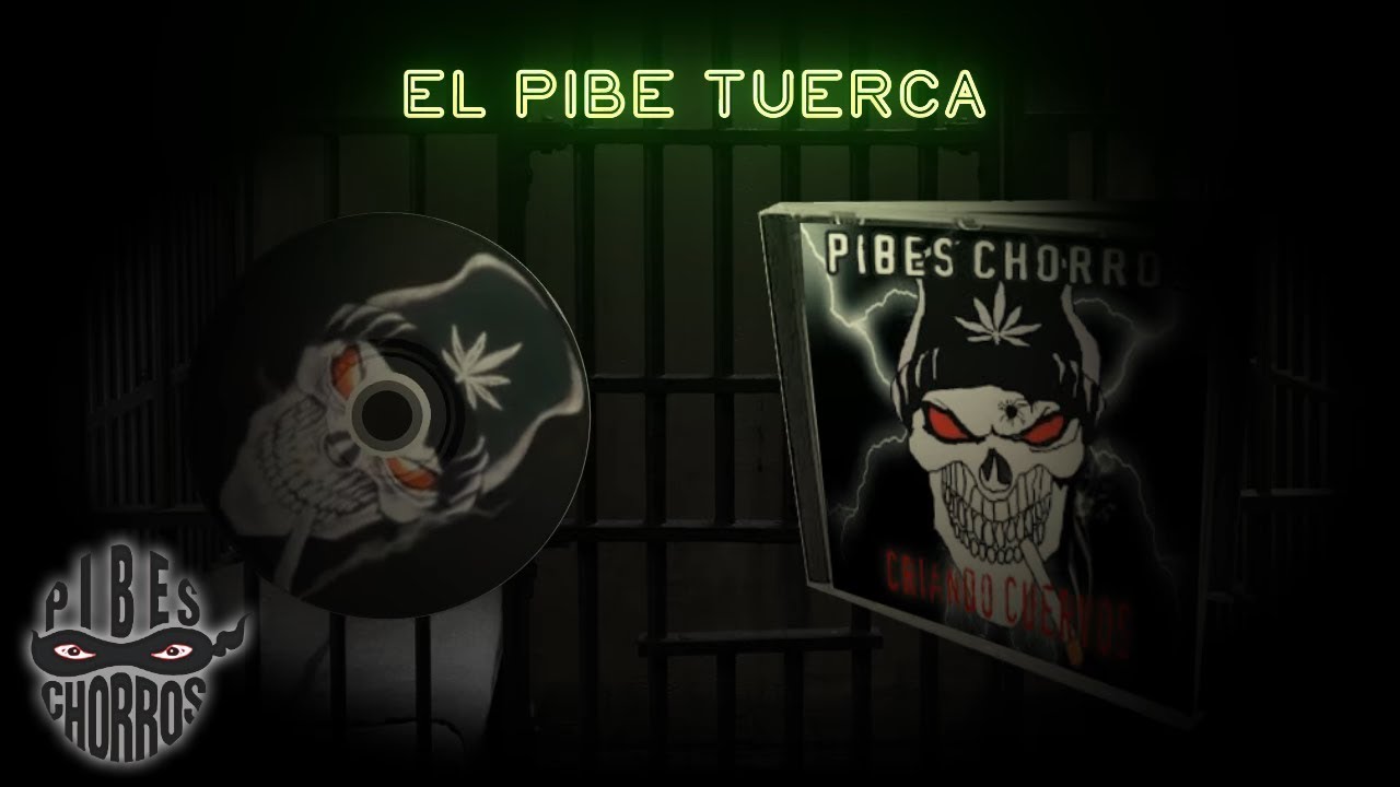 Los Pibes Chorros - El pibe tuerca│ Cd Criando Cuervos