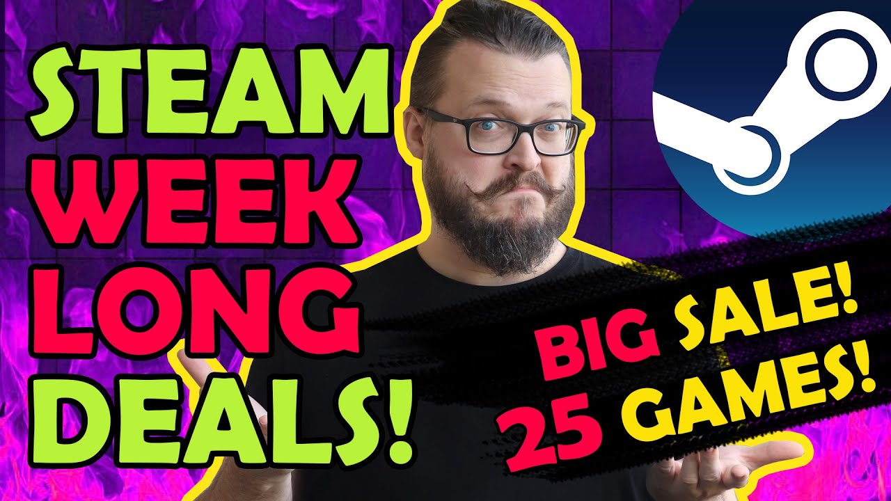 Steam Weeklong Deals! 25 AMAZING Games with EXPLOSIVE Discounts!