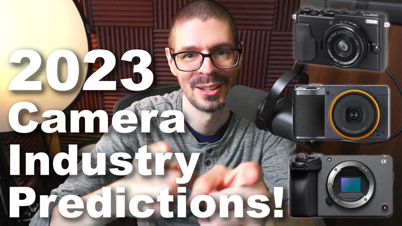 2023 Camera Industry Predictions!