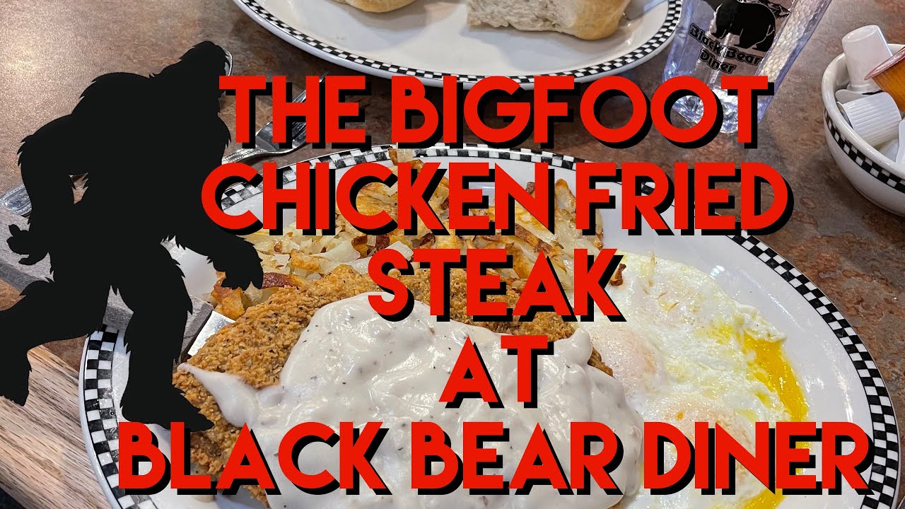The BIGFOOT Chicken Fried Steak at Black Bear Diner