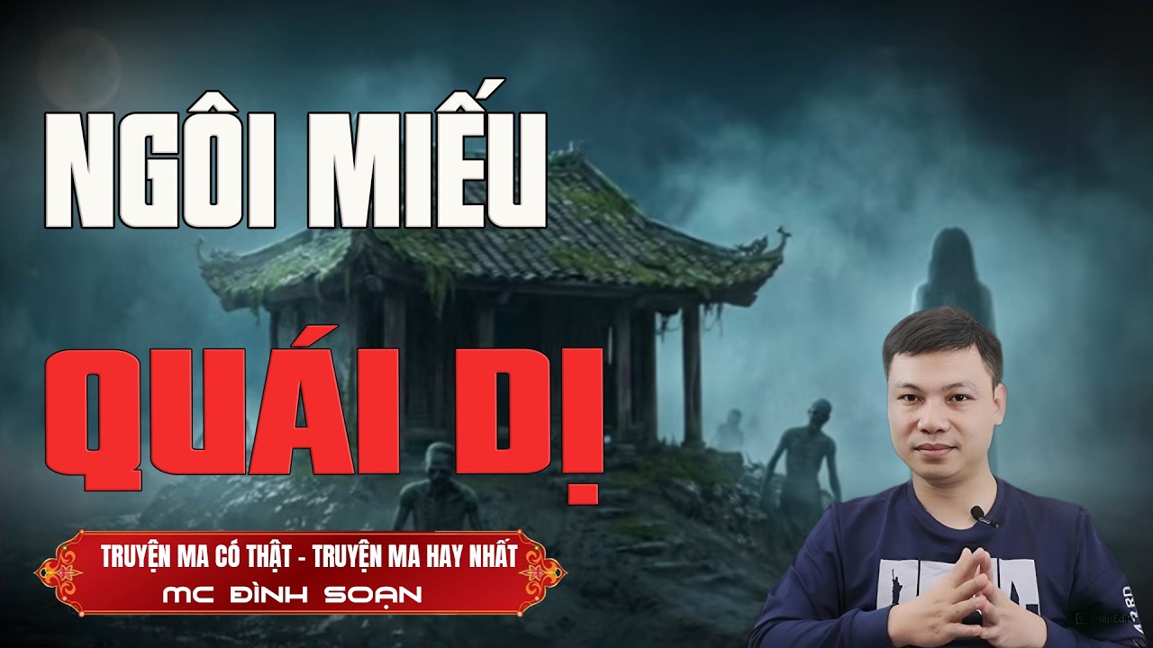 NGÔI MIẾU QUÁI DỊ - truyện ma mới nhất 2026 truyện ma tâm linh MC ĐÌNH SOẠN kể lại...
