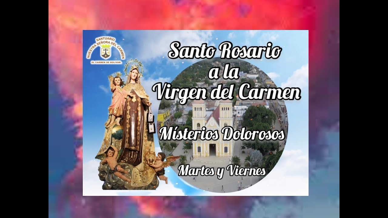 🌹Santo Rosario a la virgen del Carmen,Místerios Dolorosos,martes y viernes