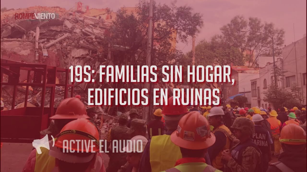 19S: familias sin hogar, edificios en ruinas