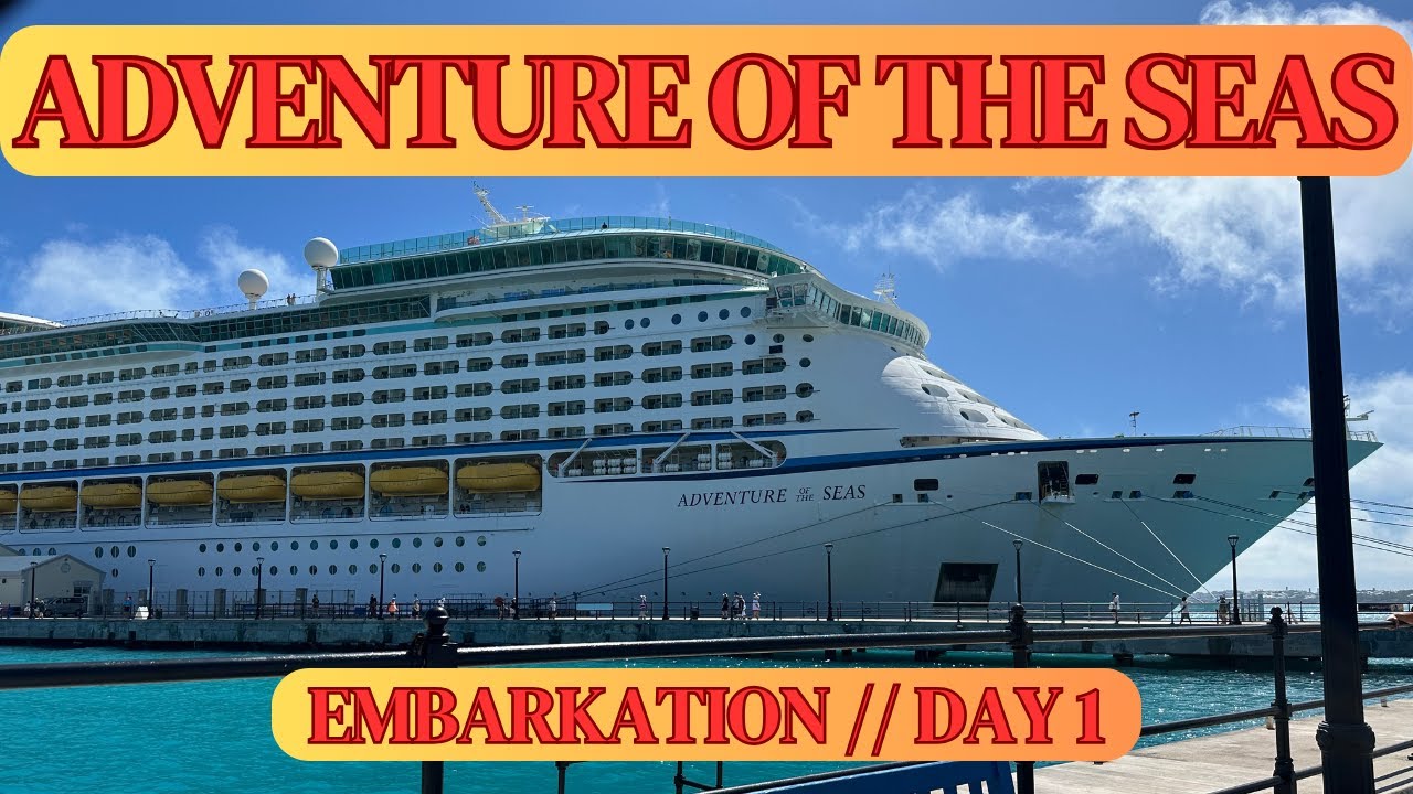ADVENTURE OF THE SEAS // Embarkation Day
