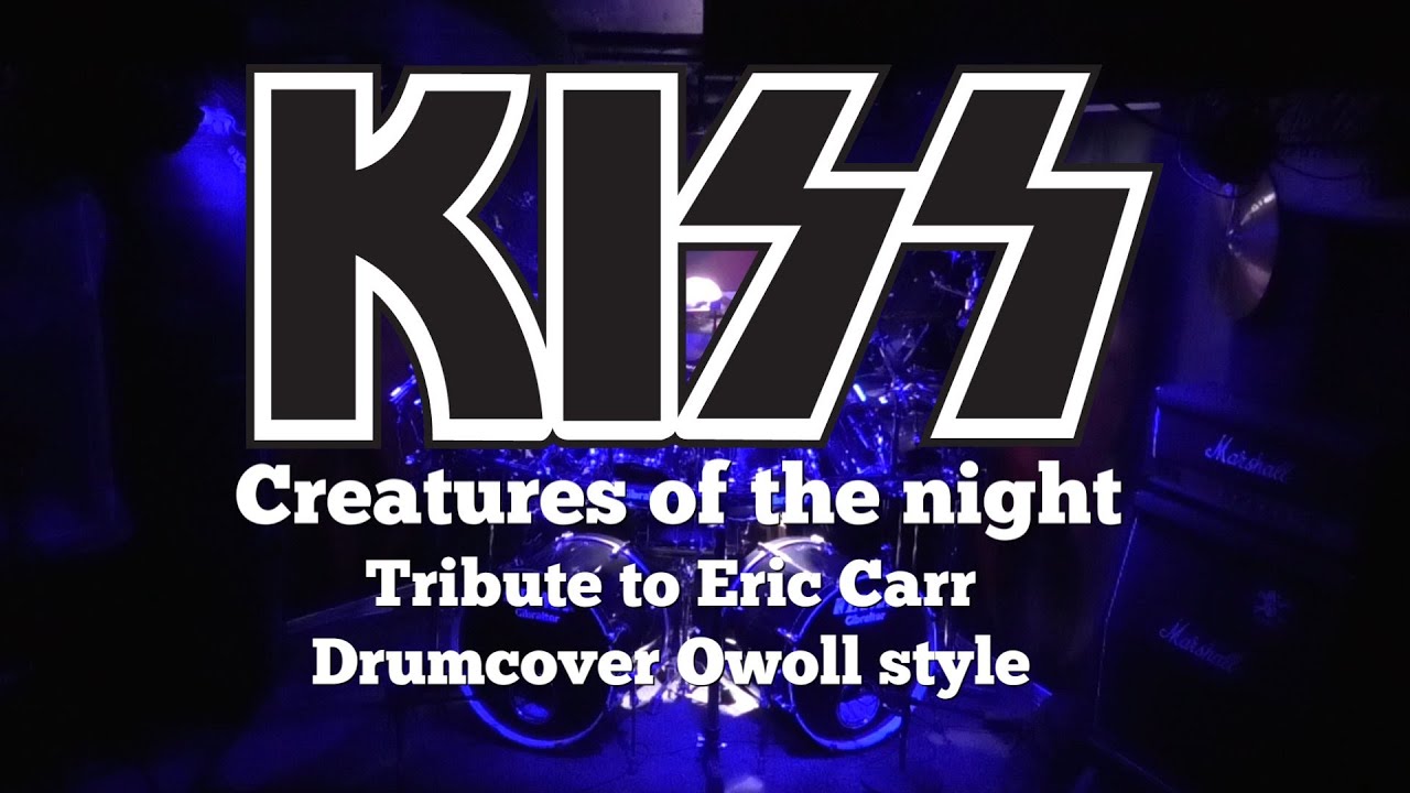 KISS  - Creatures of the night - A tribute to Eric Carr - Drumcover Owoll style