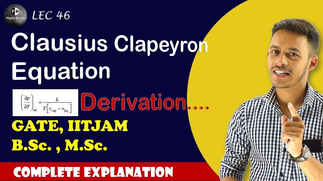 (LEC-46) Clausius Clapeyron equation Derivation | IITJAM || B.Sc. || M.Sc. ||