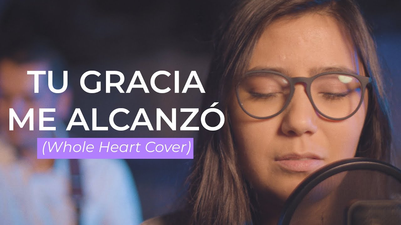 MTH Studios | Tu gracia me alcanzó (Me amaste así) [Whole Heart-Hillsong UNITED Cover] - MTH Worship