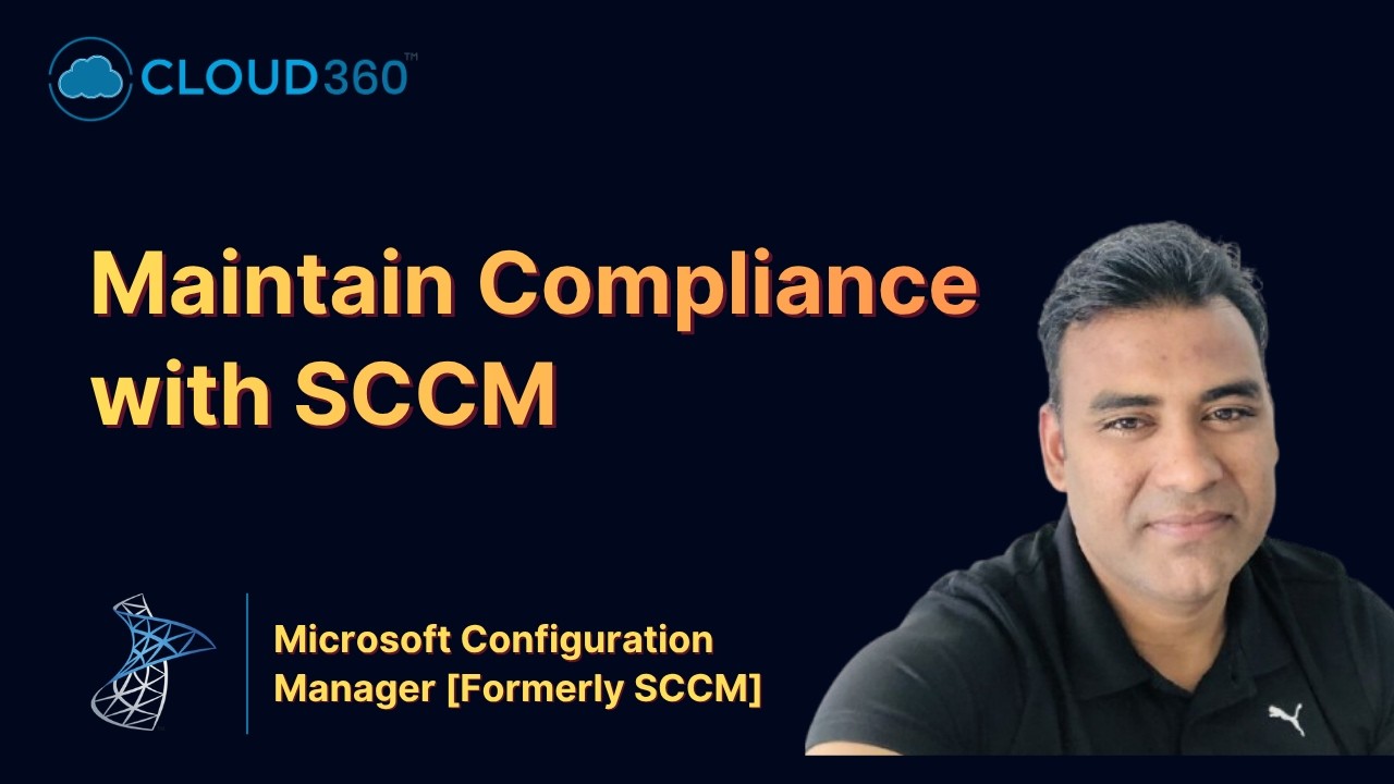 Compliance Management  Using Microsoft Configuration Manager (Formerly SCCM)