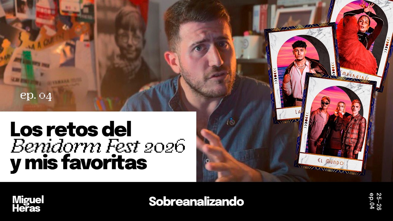 Los retos del Benidorm Fest 2026 (y mi top 18)