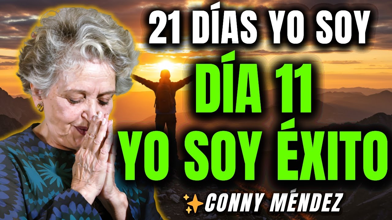 DECRETA YO SOY &Eacute;XITO d&iacute;a 11 y atrae oportunidades &ndash; Conny M&eacute;ndez