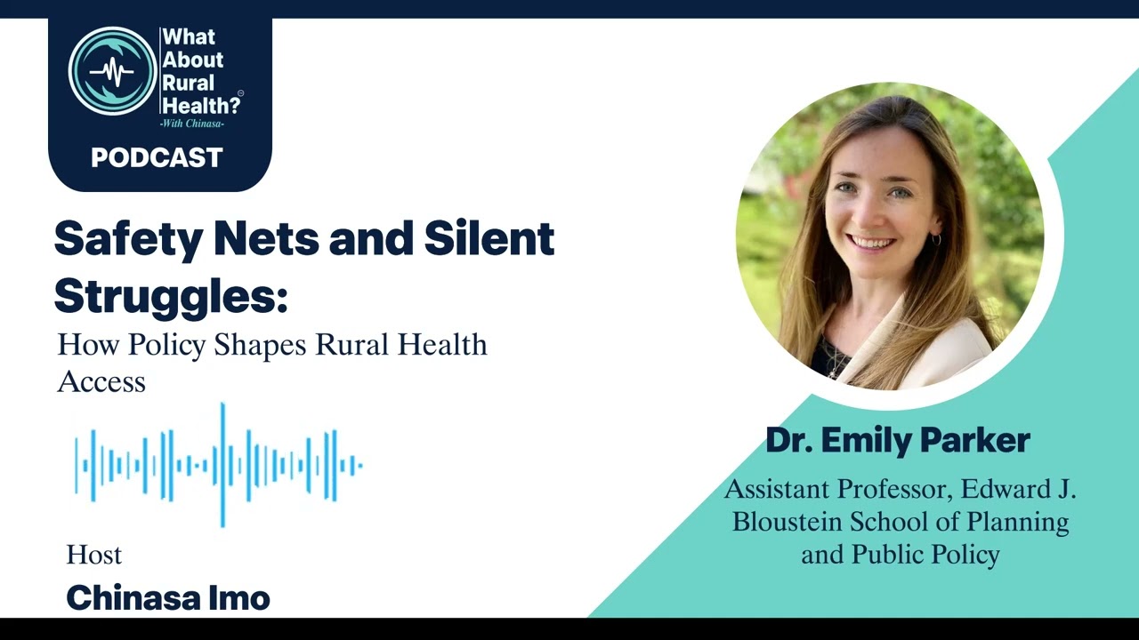 Safety Nets and Silent Struggles   How Policy Shapes Rural Health Access ft Dr  Emily Parker