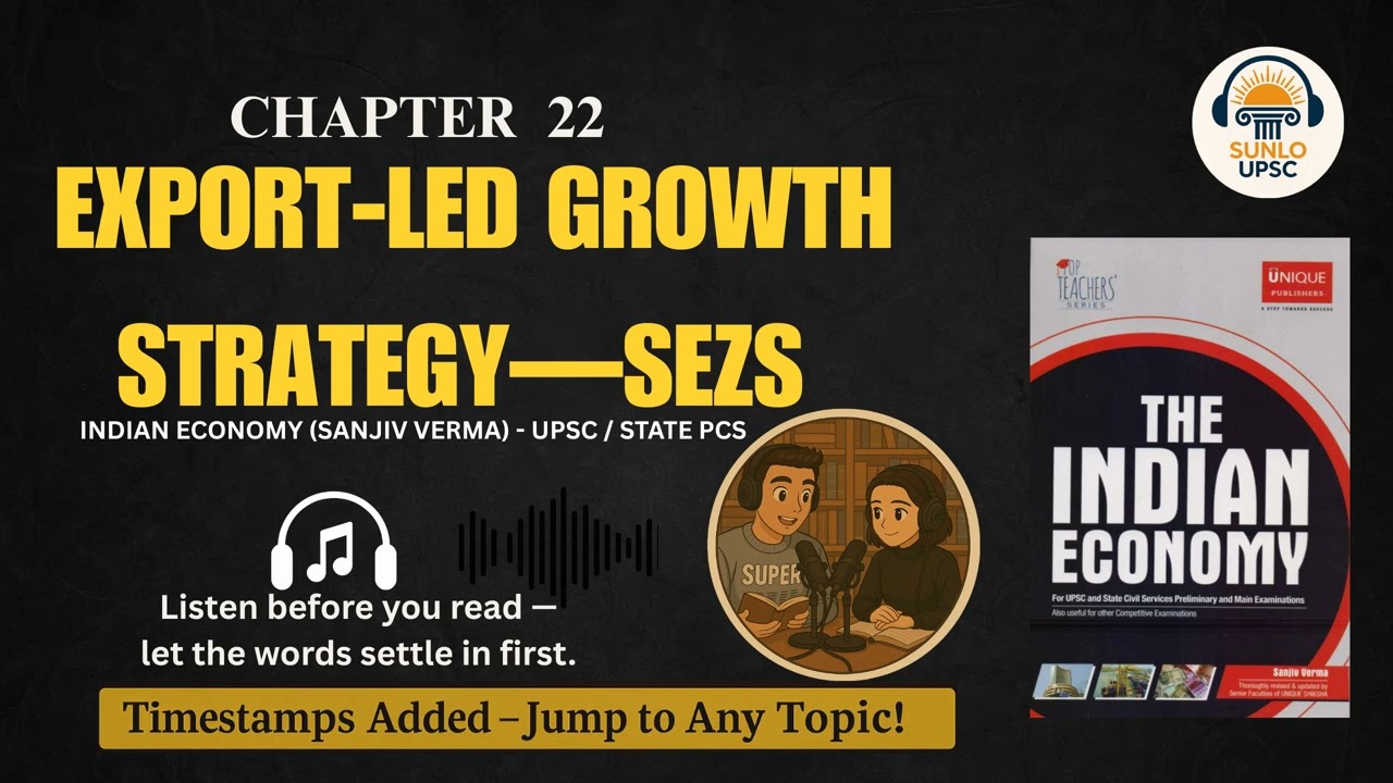 Sanjiv Verma | Ch 22: Export-Led Growth Strategy & SEZs | UPSC Economy