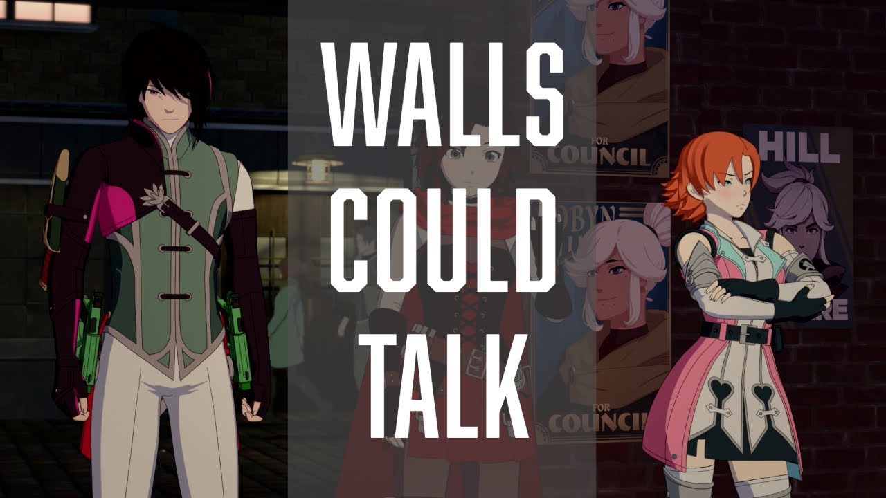Walls Could Talk - A RWBY AMV