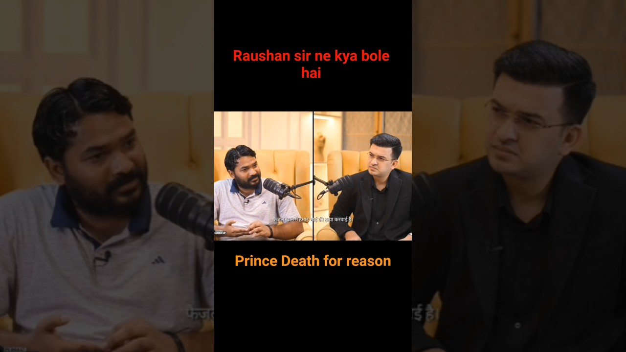 Raushan sir vs khan sir (prince yadav death for reason
