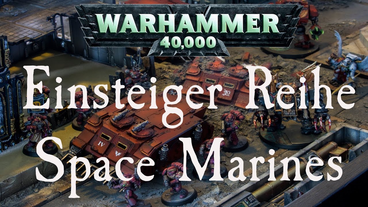 W40k Tabletop | Einsteiger-Reihe - Armeeübersicht: Space Marines