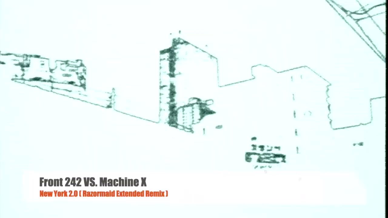 Front 242, Machine X - New York (Razormaid Extended Remix) 2020