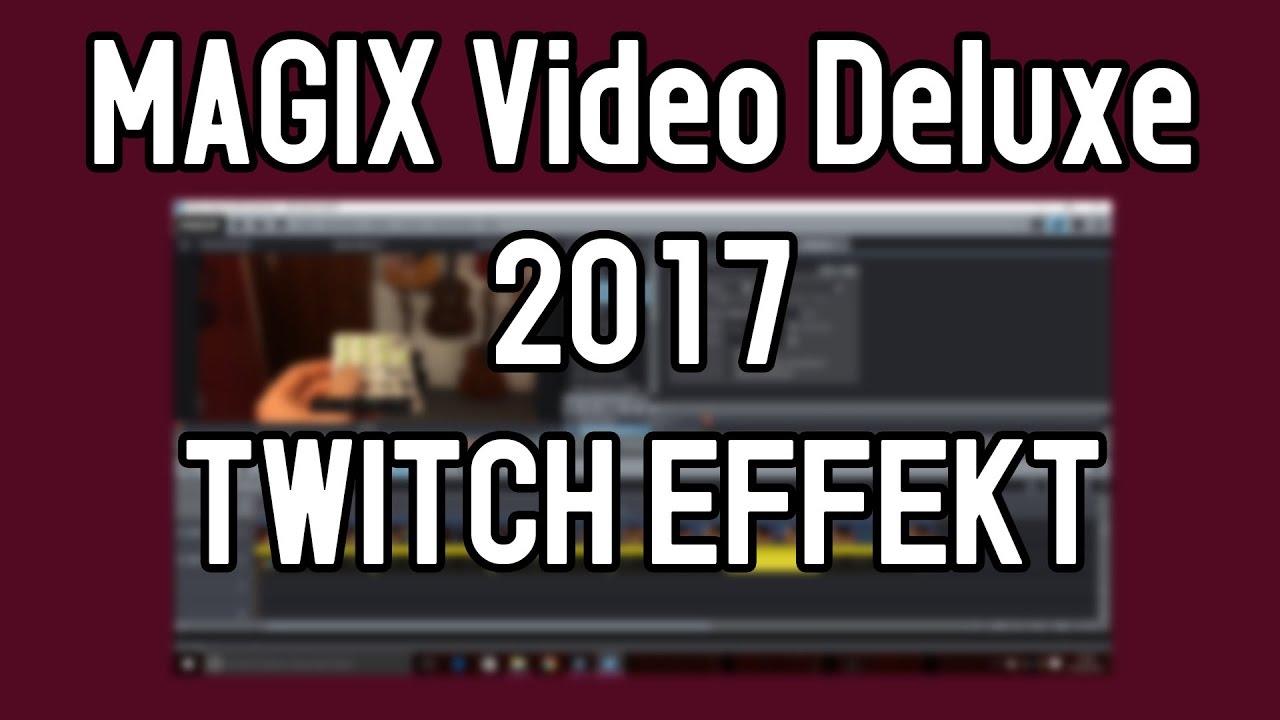 Twitch Effekt mit MAGIX Video Deluxe 2017 erzeugen | Glitch Effekt / RGB-Effekt für Musikvideos