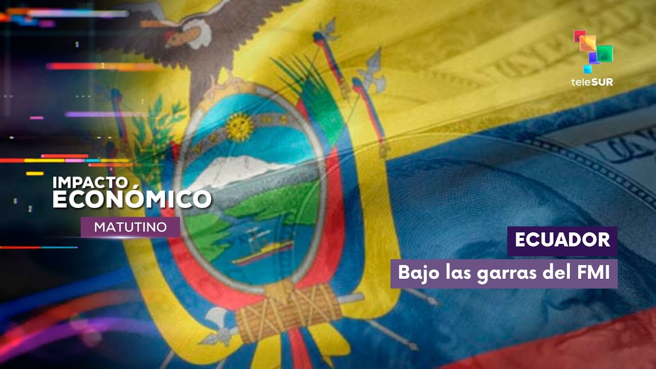 Ecuador | Aumenta su deuda con el FMI