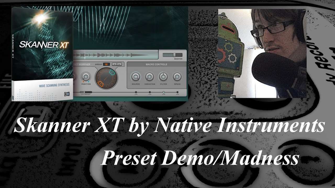 Skanner XT by Native Instruments | Komplete 10