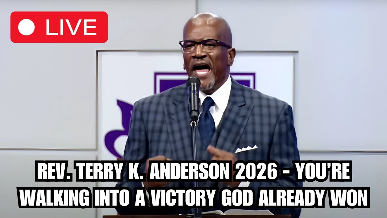 Rev. Terry K. Anderson 2026 - You’re Walking Into a Victory God Already Won