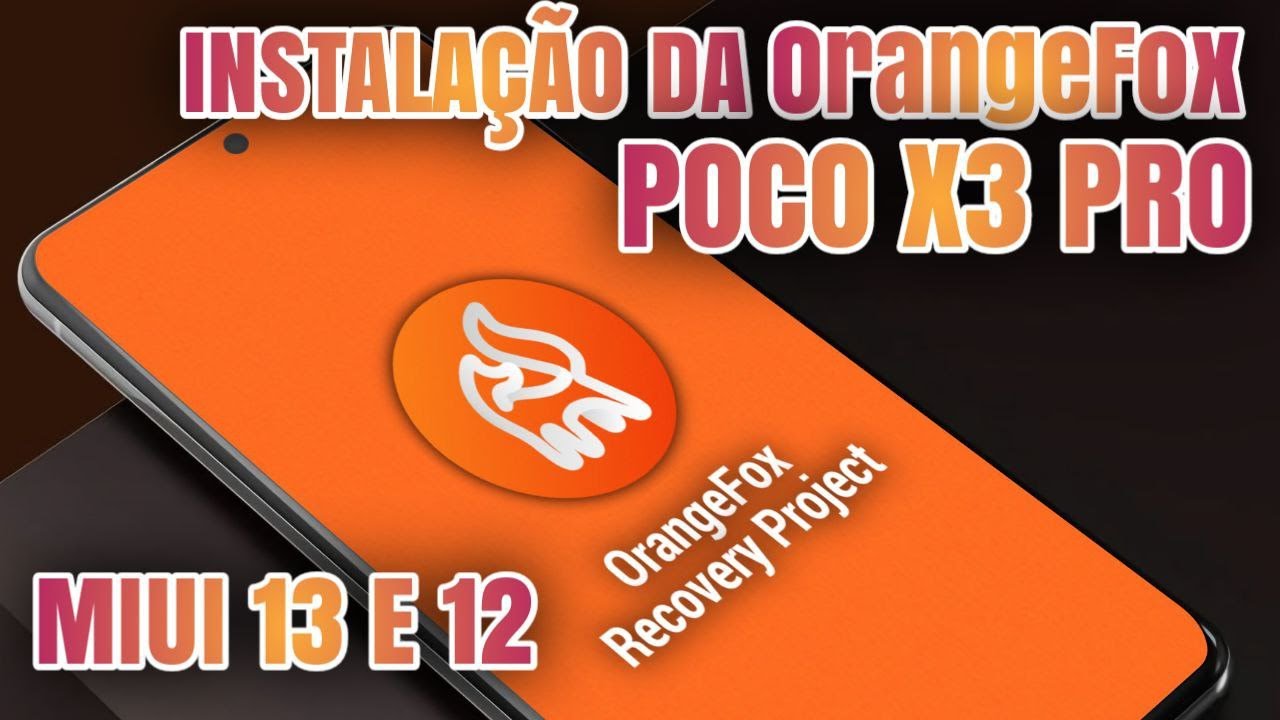 Como Instalar a ORANGEFOX NO POCO X3 PRO MIUI 13 e 12 | ATUALIZADO