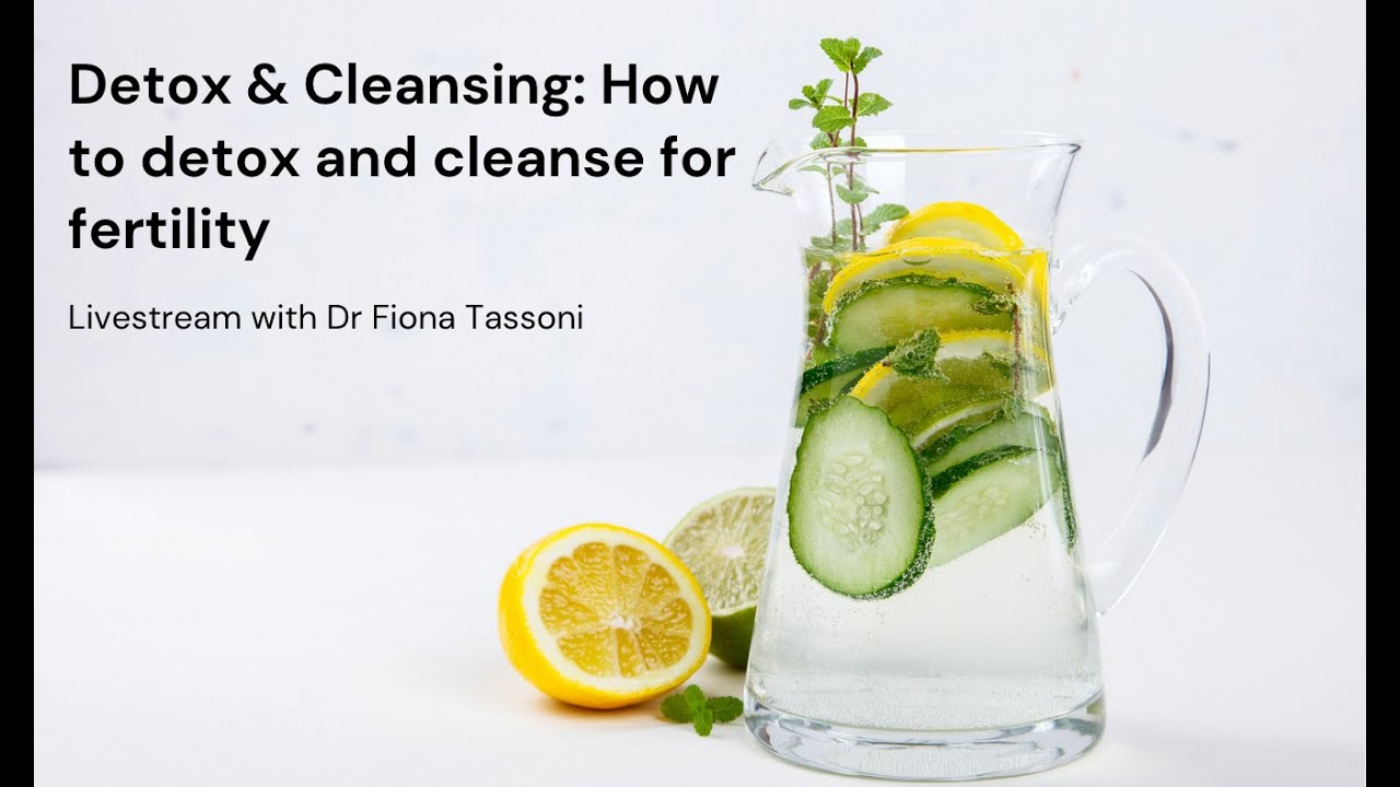 Detox & Cleansing Livestream: How to detox for fertility
