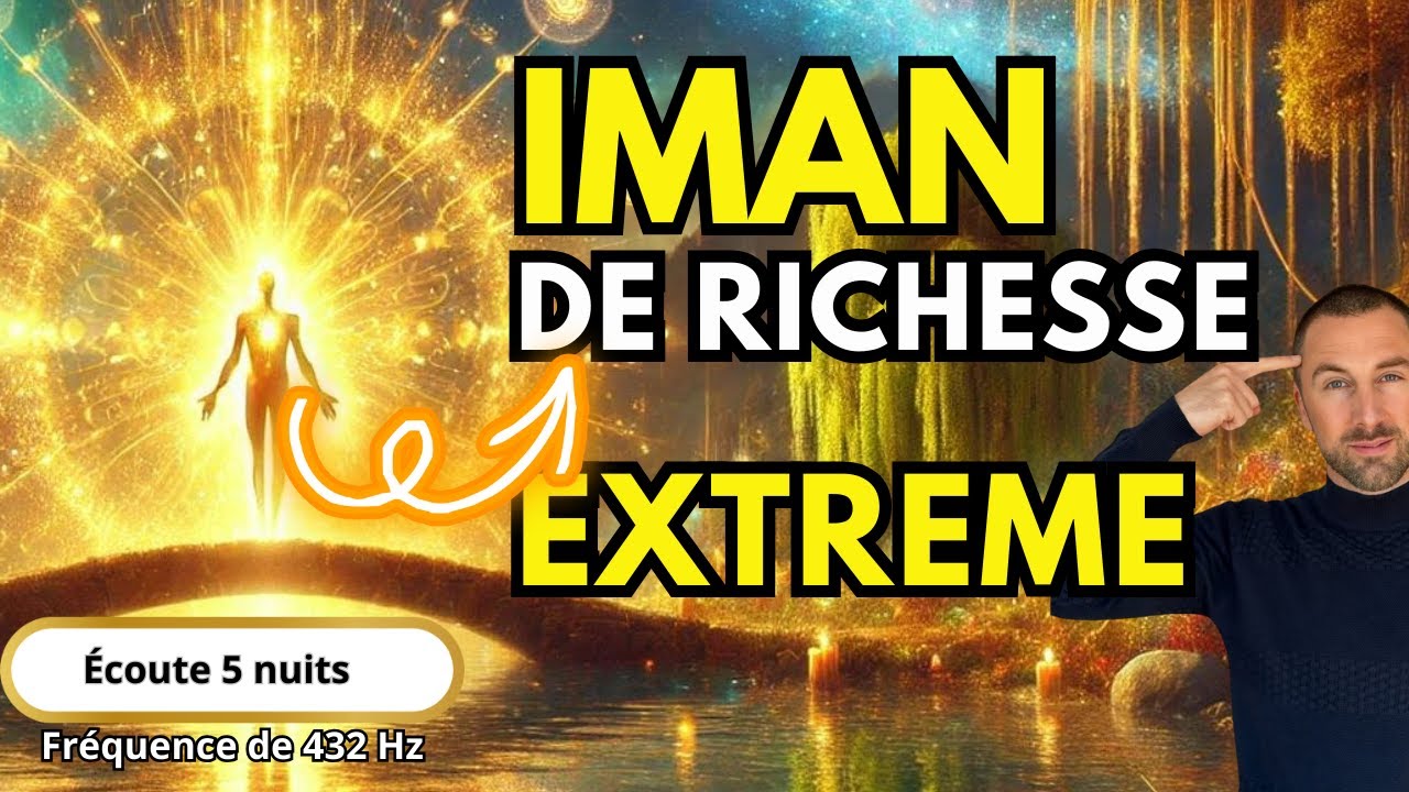 IMAN DE RICHESSE : RE&Ccedil;OIS UNE GRANDE QUANTIT&Eacute; D'ARGENT ET ATTIRE L'AMOUR ET UNE RICHESSE ILLIMIT&Eacute;E